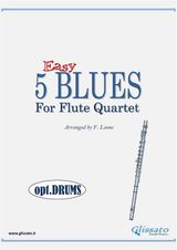 DRUMS OPTIONAL PART "5 EASY BLUES" FLUTE QUARTET
5 EASY BLUES - FLUTE QUARTET