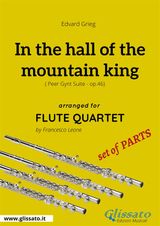 IN THE HALL OF THE MOUNTAIN KING - FLUTE QUARTET SET OF PARTS