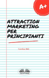 ATTRACTION MARKETING PER PRINCIPIANTI