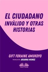 EL CIUDADANO INVLIDO Y OTRAS HISTORIAS