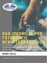 DAS IPHONE 12 PRO FOTOGRAFIE BENUTZERHANDBUCH