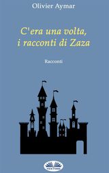 C&APOS;ERA UNA VOLTA, I RACCONTI DI ZAZA