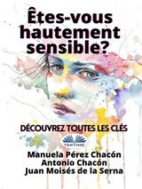 ETES-VOUS HAUTEMENT SENSIBLE? DCOUVREZ TOUTES LES CLS