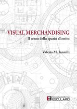 VISUAL MERCHANDISING. IL SENSO DELLO SPAZIO ALLESTITO