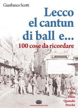 LECCO EL CANTUN DI BALL E 100 COSE DA RICORDARE