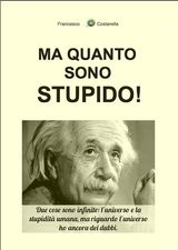 MA QUANTO SONO STUPIDO!