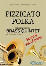 PIZZICATO POLKA - BRASS QUINTET SCORE & PARTS
BRASS QUINTET