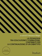 LA PEDAGOGIA TRA EDUCAZIONE E FORMAZIONE. CONTRIBUTI PER LA CONTINUAZIONE DI UN DIBATTITO