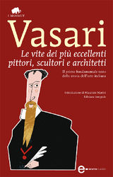 LE VITE DEI PI ECCELLENTI PITTORI, SCULTORI E ARCHITETTI
ENEWTON CLASSICI