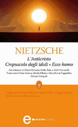 L&APOS;ANTICRISTO - CREPUSCOLO DEGLI IDOLI - ECCE HOMO
ENEWTON CLASSICI