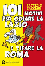 101 MOTIVI PER ODIARE LA LAZIO E TIFARE LA ROMA
ENEWTON MANUALI E GUIDE