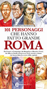 101 PERSONAGGI CHE HANNO FATTO GRANDE ROMA
ENEWTON SAGGISTICA