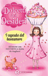 I DOLCETTI DEI DESIDERI. I CUPCAKE DEL BUONUMORE
ENEWTON NARRATIVA