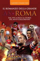 IL ROMANZO DELLA GRANDE AS ROMA
ENEWTON SAGGISTICA