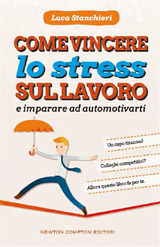 COME VINCERE LO STRESS SUL LAVORO E IMPARARE AD AUTOMOTIVARTI
ENEWTON MANUALI E GUIDE