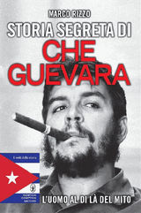 STORIA SEGRETA DI CHE GUEVARA
ENEWTON SAGGISTICA