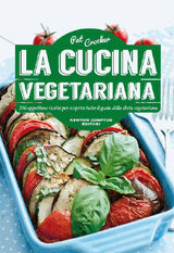 LA CUCINA VEGETARIANA
ENEWTON MANUALI E GUIDE