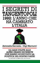 I SEGRETI DI TANGENTOPOLI. 1992: L&APOS;ANNO CHE HA CAMBIATO L&APOS;ITALIA
ENEWTON SAGGISTICA