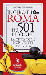 IL GIRO DI ROMA IN 501 LUOGHI
ENEWTON MANUALI E GUIDE