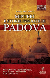 MISTERI E STORIE INSOLITE DI PADOVA
ENEWTON SAGGISTICA