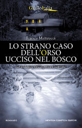 LO STRANO CASO DELL&APOS;ORSO UCCISO NEL BOSCO
ENEWTON NARRATIVA