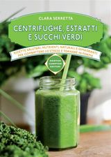 CENTRIFUGHE, ESTRATTI E SUCCHI VERDI
ENEWTON MANUALI E GUIDE