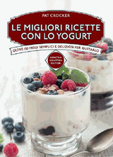 LE MIGLIORI RICETTE CON LO YOGURT
ENEWTON MANUALI E GUIDE