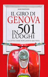 IL GIRO DI GENOVA IN 501 LUOGHI
ENEWTON MANUALI E GUIDE