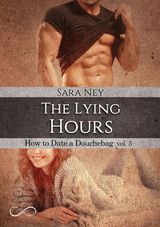 THE LYING HOURS
SERIE HOW TO DATE A DOUCHEBAG