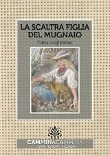 LA SCALTRA FIGLIA DEL MUGNAIO