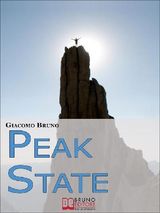 PEAK STATE. COME GESTIRE LE TUE EMOZIONI E RAGGIUNGERE STATI DI PICCO. (EBOOK ITALIANO - ANTEPRIMA GRATIS)