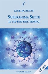 SUPERANIMA SETTE E IL MUSEO DEL TEMPO
BIBLIOTECA CELESTE