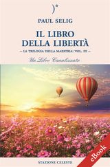 IL LIBRO DELLA LIBERT
BIBLIOTECA CELESTE