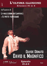 DAVID IL MAGNIFICO - LULTIMA ILLUSIONE EP. #3 DI 8
A PICCOLE DOSI