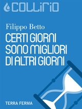 CERTI GIORNI SONO MIGLIORI DI ALTRI GIORNI