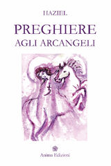 PREGHIERE AGLI ARCANGELI