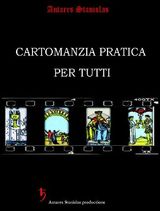 CARTOMANZIA PRATICA PER TUTTI (SECONDA EDIZIONE)