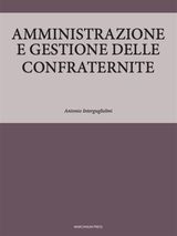 AMMINISTRAZIONE E GESTIONE DELLE CONFRATERNITE