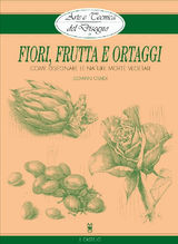 ARTE E TECNICA DEL DISEGNO - 9 - FIORI, FRUTTA E ORTAGGI
CIVARDI