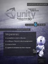 UNITY: REALIZZA IL TUO VIDEOGIOCO IN 3D. LIVELLO 6