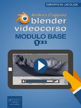 BLENDER VIDEOCORSO. MODULO BASE. LEZIONE 1