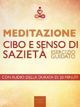 MEDITAZIONE. CIBO E SENSO DI SAZIET