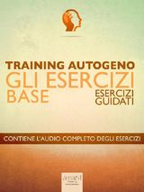 TRAINING AUTOGENO. GLI ESERCIZI BASE