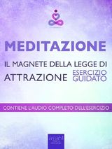 MEDITAZIONE - IL MAGNETE DELLA LEGGE DI ATTRAZIONE