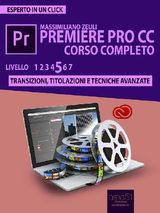 PREMIERE PRO CC CORSO COMPLETO. VOLUME 5