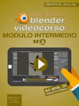 BLENDER VIDEOCORSO MODULO INTERMEDIO. LEZIONE 3