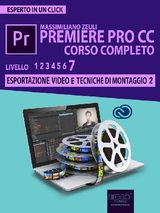 PREMIERE PRO CC CORSO COMPLETO. VOLUME 7