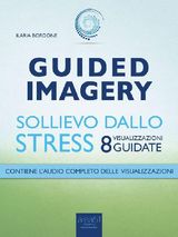 GUIDED IMAGERY. SOLLIEVO DALLO STRESS