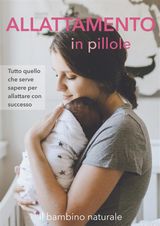 ALLATTAMENTO IN PILLOLE
IL BAMBINO NATURALE