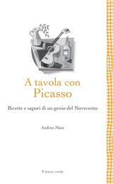 A TAVOLA CON PICASSO
LEGGERE  UN GUSTO